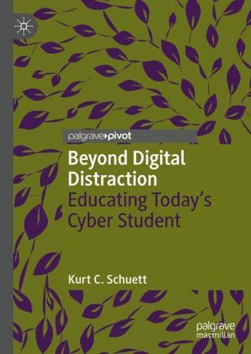 Beyond Digital Distraction by Kurt C. Schuett