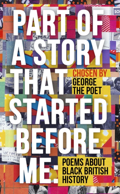 Part of a Story That Started Before Me by George the Poet