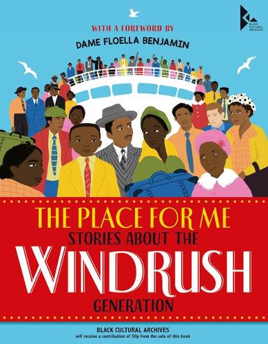 The Place for Me: Stories About the Windrush Gener Ation by D. B. E. Benjamin, Dame Floella Benjamin, K. N. Chimbiri, E. L. Norry, Judy Hepburn