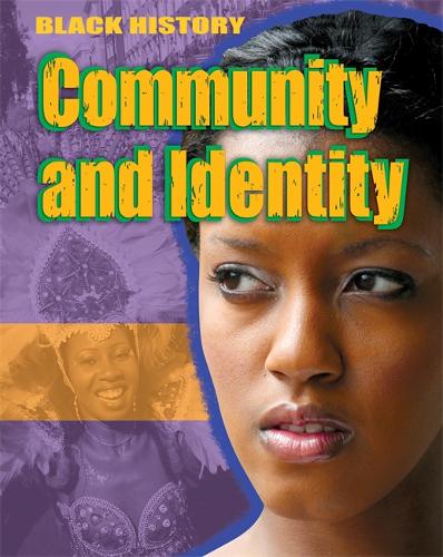 Black History: Community and Identity by Dan Lyndon-Cohen