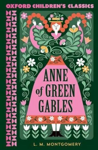 Oxford Children's Classics: Anne of Green Gables by LM Montgomery, Lucy Maud Montgomery