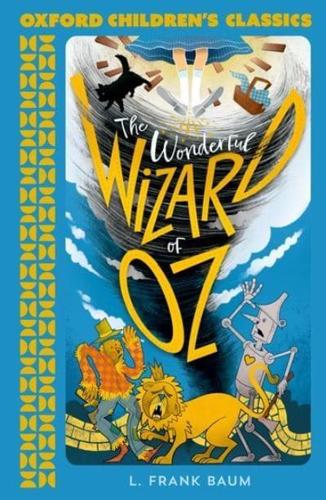 Oxford Children's Classics: The Wonderful Wizard of Oz by L Frank Baum