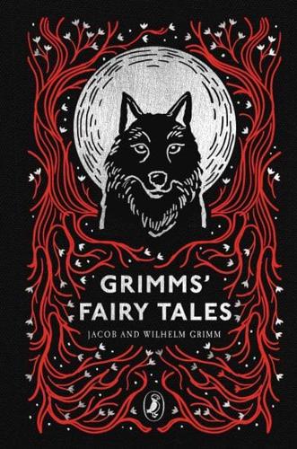 Grimms' Fairy Tales by Jacob and Wilhelm Grimm