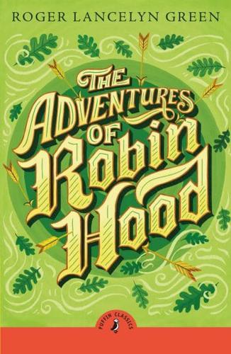 The Adventures of Robin Hood by Roger Lancelyn Green