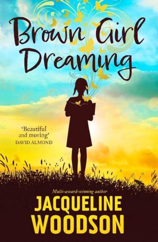 Brown Girl Dreaming by Jacqueline Woodson