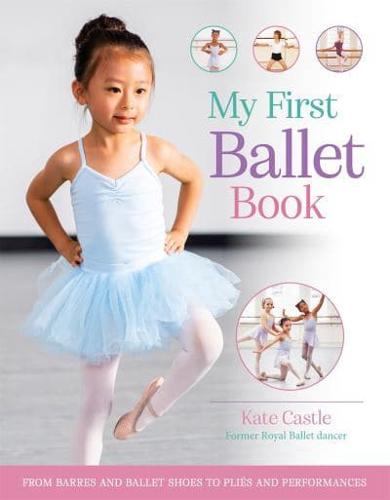 My First Ballet Book by Kate Castle