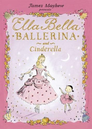 Ella Bella Ballerina and Cinderella by James Mayhew