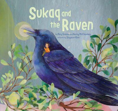 Sukaq and the Raven by Roy Goose, Kerry McCluskey