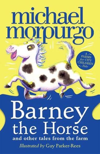 Barney the Horse and Other Tales from the Farm by Michael Morpurgo