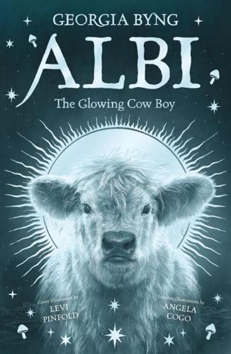 Albi the Glowing Cow Boy by Georgia Byng