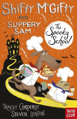 Shifty Mcgifty and Slippery Sam: Spooky School by Tracey Corderoy