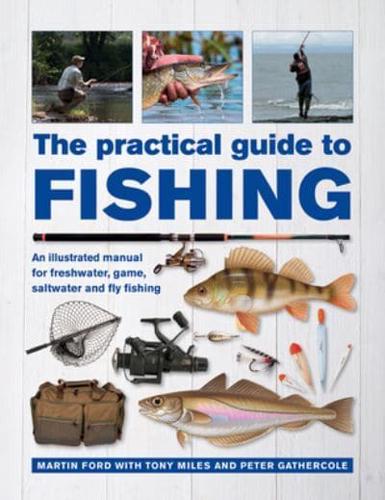 The Practical Guide to Fishing by Martin Ford, Tony Miles, Peter Gathercole