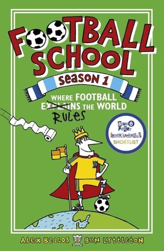 Football School by Alex Bellos and Ben Lyttleton