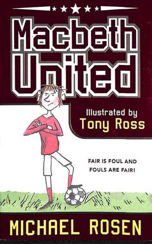 Macbeth United: A Football Tragedy by Michael Rosen