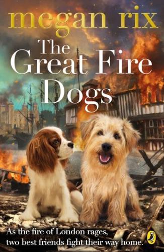 The Great Fire Dogs by Megan Rix