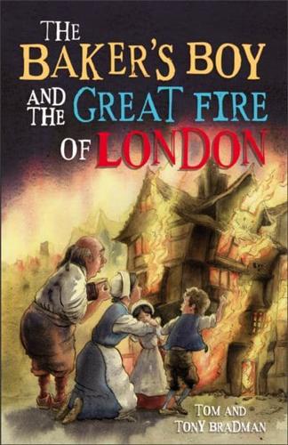 Short Histories: The Baker's Boy and the Great Fire of London by Tom and Tony Bradman