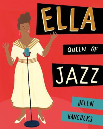 Ella Queen of Jazz by Helen Hancocks