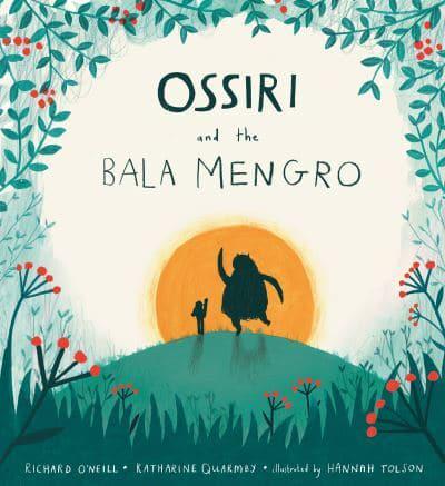 Ossiri and the Bala Mengro by Richard O'Neill, Katharine Quarmby and Hannah Tolson