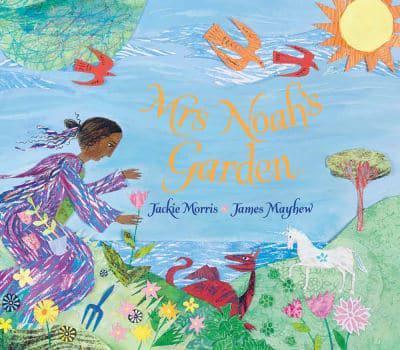 Mrs Noah's Garden by Jackie Morris