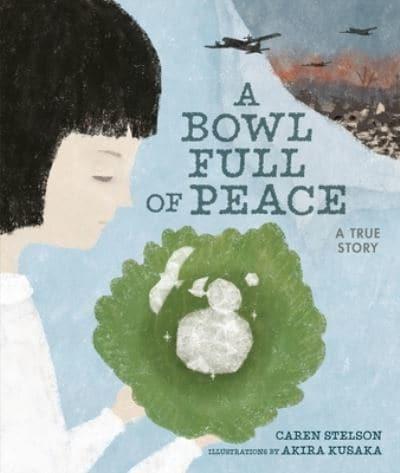 A Bowl Full of Peace by Caren Stelson