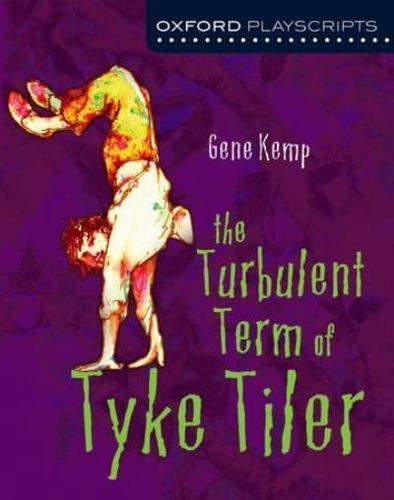 Oxford Playscripts: The Turbulent Term of Tyke Tiler by Gene Kemp