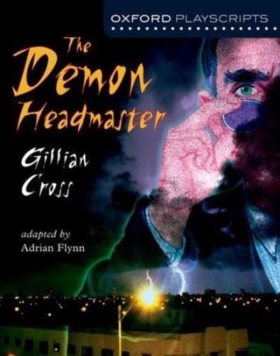 Oxford Playscripts: The Demon Headmaster by Gillian Cross