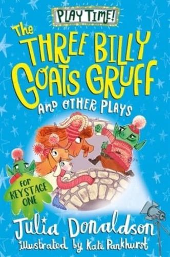 The Three Billy Goat's Gruff and Other Plays by Julia Donaldson