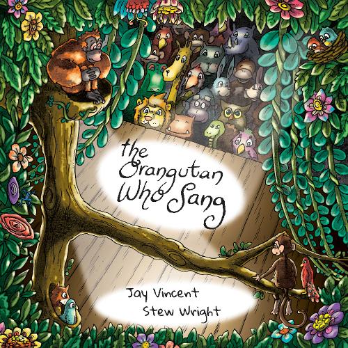 The Orangutan Who Sang by Jay Vincent and Stew Wrigh