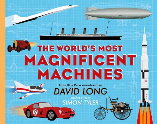 The World's Most Magnificent Machines by David Long