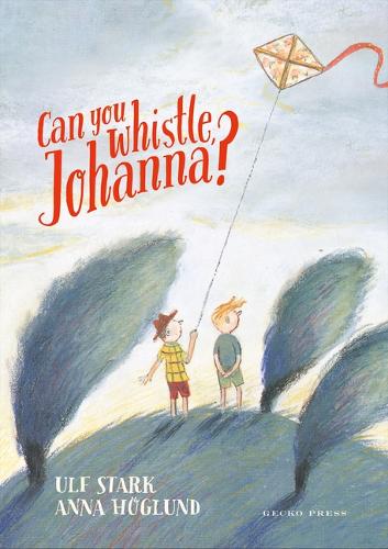 Can you whistle, Johanna? by Ulf Stark and Anna Anna Höglund