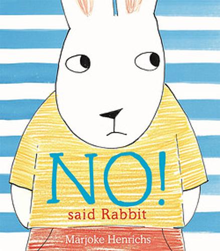 NO! said Rabbit by Marjoke Henrichs