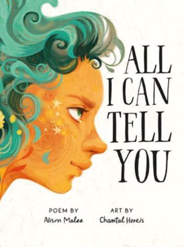 All I Can Tell You by Alison Malee