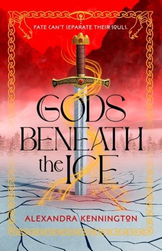 Gods Beneath the Ice by Alexandra Kennington