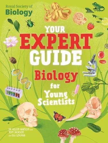 Your Expert Guide: Biology for Kids by Tom Jackson, Helen Watson