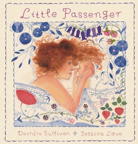 Little Passenger by Deirdre Sullivan and Jessica Love