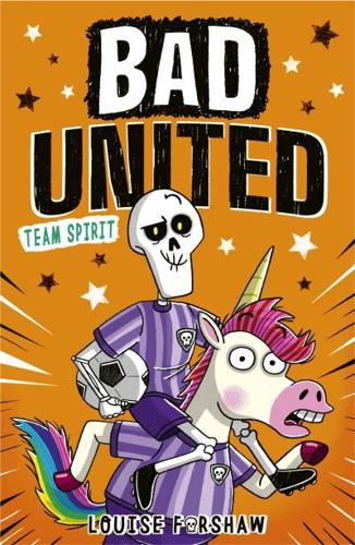 Bad United: Team Spirit by Louise Forshaw