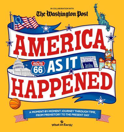 America As It Happened by What on Earth!, The Washington Post