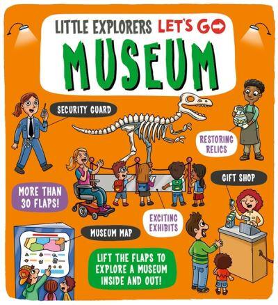 Little Explorers: Let's Go! Museum by Collaborate Agency, illustrated by Marc Mones
