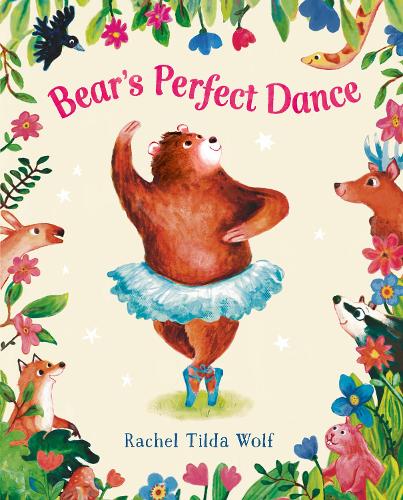 Bear's Perfect Dance by Rachel Tilda Wolf