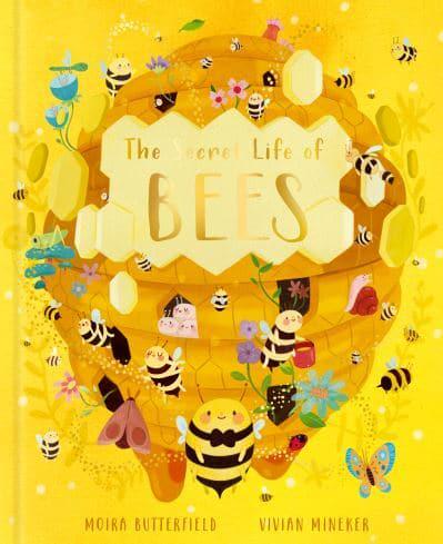 The Secret Life of Bees by Moira Butterfield and Vivian Mineker