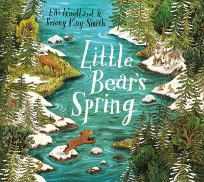 Little Bear's Spring by Elli Woollard and Bryony May Smith