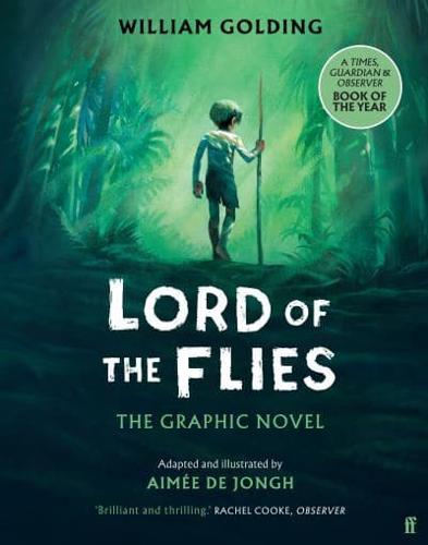 Lord of the Flies The Graphic Novel by William Golding, adapted and illustrated by Aimée de Jongh
