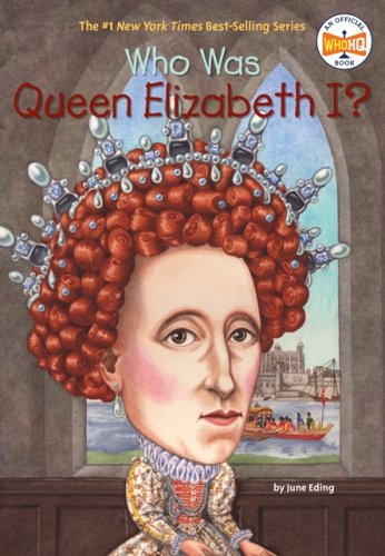 Who Was Queen Elizabeth I? by June Eding, Who HQ