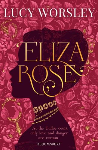 Eliza Rose by Lucy Worsley