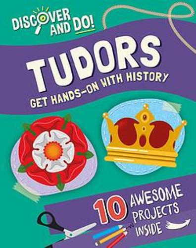 Discover and Do: Tudors by Jane Lacey