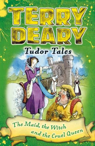 The Maid, the Witch and the Cruel Queen by Terry Deary