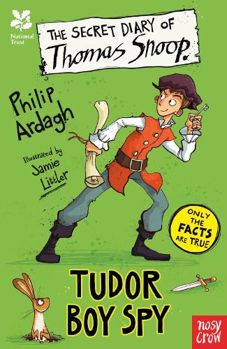 The Secret Diary of Thomas Snoop, Tudor Boy Spy by Philip Ardagh