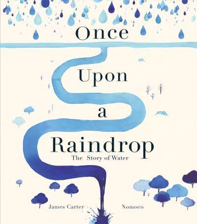 Once Upon a Raindrop by James Carter