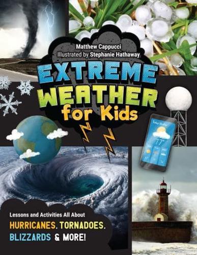 Extreme Weather for Kids by Matthew Cappucci