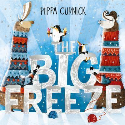 The Big Freeze: A laugh-out-loud knitting llama drama by Pippa Curnick